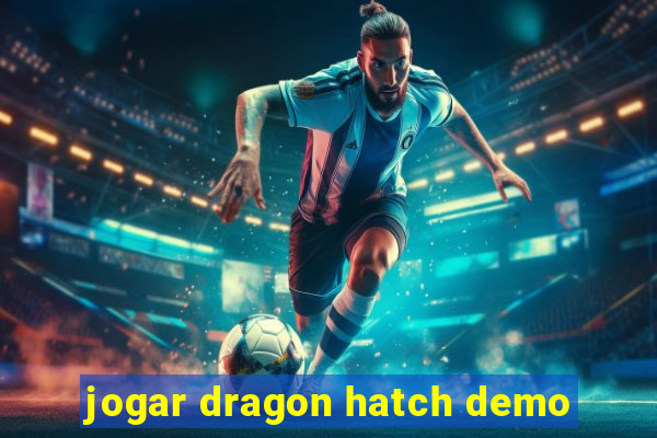 jogar dragon hatch demo